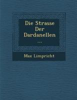 Die Strasse Der Dardanellen ... 1249944651 Book Cover