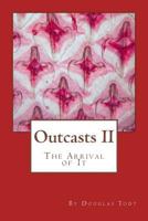 Outcasts II: The Arrival of It 1490323198 Book Cover