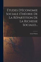 Études D'économie Sociale (théorie De La Répartition De La Richesse Sociale)... 1018210539 Book Cover