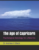 The Age of Capricorn: Psychological Astrology for a New Era 1687199736 Book Cover