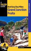 Best Easy Day Hikes: Grand Junction and Fruita 149300977X Book Cover