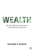 Wealth: The Ultra-High Net Worth Guide to Growing and Protecting Assets 3030244962 Book Cover