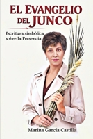 EL EVANGELIO DEL JUNCO: Escritura simbólica sobre la presencia y la conciencia humana (Spanish Edition) B0GTZF596L Book Cover