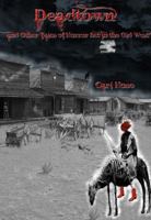 Deadtown and otherTales of Horror Set in the Old West 0983376360 Book Cover