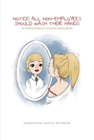 Notice: All Non-Employees Should Wash Their Hands 1636612032 Book Cover