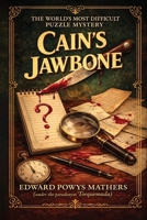 Cain's Jawbone: The World’s Most Difficult Puzzle Mystery 1944066764 Book Cover