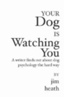 Your Dog is Watching You 1921019204 Book Cover