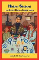 Hidden Shabbat: The Secret Lives of Crypto-Jews 1935604058 Book Cover