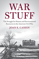 War Stuff: The Struggle for Human and Environmental Resources in the American Civil War 1108413188 Book Cover