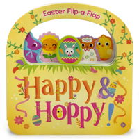 Happy & Hoppy: Easter Basket Flip-A-Flap Board Book 1680522876 Book Cover