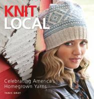 Knit Local: Celebrating America's Homegrown Yarns 1936096188 Book Cover