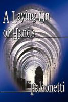 A Laying on of Hands 1606932888 Book Cover