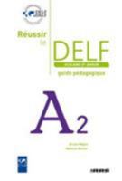 Reussir Le Delf Scolaire et Junior Guide A2 2278064525 Book Cover