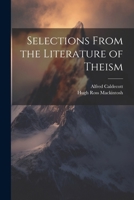 Selections From the Literature of Theism 1986031608 Book Cover