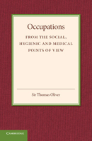 Occupations from the Social, Hygienic and Medical Points of View 0469104732 Book Cover