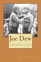 Joe Dew A Glorious Life 1986089401 Book Cover