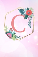 C: Monogramm Buchstabe C 120 Seiten DIN A5 Notizbuch Marmor Gold Rosa personalisiert Name farbige Blumen Initial Tagebuch f�r Frauen und M�dchen 1700661108 Book Cover