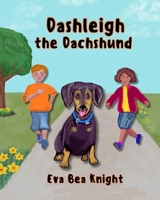 Dashleigh the Dachshund 106861188X Book Cover