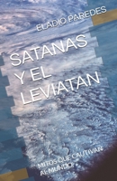 SATANAS Y EL LEVIATAN: MITOS QUE CAUTIVAN AL MUNDO (Spanish Edition) B0DFC2JWQG Book Cover