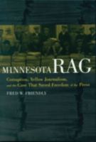 Minnesota Rag: The Dramatic Story of the Landmark Supreme Court Case That Gave New Meaning to Freedom of the Press 0394712412 Book Cover