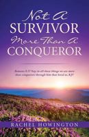 Not A Survivor More Than A Conqueror 1498498159 Book Cover