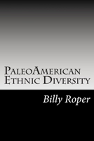 PaleoAmerican Ethnic Diversity: Ancient Europeans in North America 1502721570 Book Cover
