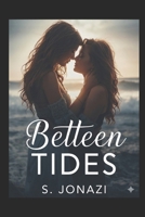 BETWEEN TIDES B0GXRZBLTN Book Cover