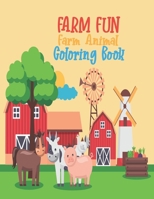 Farm Fun! Farm animal coloring book: The Big, Simple and Fun Designs! Cows, Chickens, Horses, Ducks and more! Farm Animals Coloring Book For Toddlers & Kids! Relax & Find Your True Colors B08JF5KPYB Book Cover
