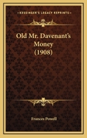 Old Mr. Davenant's Money 1164920472 Book Cover
