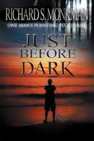 Just Before Dark 146916874X Book Cover