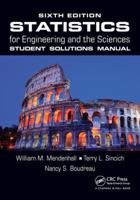 Statistics for Engineering and the Sciences Student Solutions Manual 1498731821 Book Cover