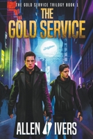 The Gold Service: A New Sci-Fi Action Adventure 1962314022 Book Cover