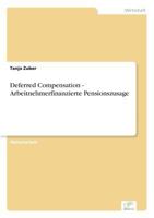 Deferred Compensation - Arbeitnehmerfinanzierte Pensionszusage 3838668774 Book Cover