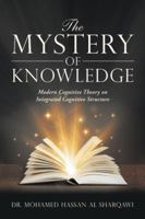 The Mystery of Knowledge: Modern Cognitive Theory on Integrated Cognitive Structure 1546219749 Book Cover