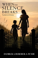 When the Silence Breaks: The Birth of a Promise B0FSJXYNC4 Book Cover