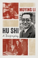 Hu Shi: A Biography 0197836224 Book Cover