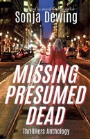 Missing Presumed Dead: ThrillHers Anthology (ThrillHers - Stories of Strong Women) 1957909404 Book Cover