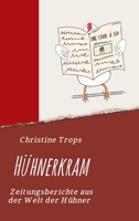 Hühnerkram: Zeitungsberichte aus der Welt der Hühner 3347166515 Book Cover