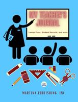 My Teacher's Journal: Lesson plans, student records, and more 1957645024 Book Cover