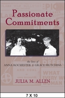 Passionate Commitments: The Lives of Anna Rochester and Grace Hutchins 1438446888 Book Cover