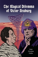 The Magical Dilemma of Victor Neuburg: Aleister Crowley's Magical Brother and Lover 1869928792 Book Cover