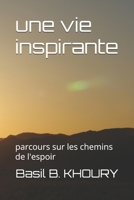 une vie inspirante: parcours sur les chemins de l'espoir (French Edition) B0GRR66ZQD Book Cover