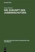 Die Zukunft des Jugendschutzes 3112461398 Book Cover