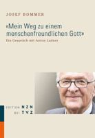 Mein Weg Zu Einem Menschenfreundlichen Gott: Ein Gesprach Mit Anton Ladner 3290200876 Book Cover