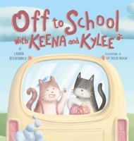 Off to School with Keena and Kylee (Adventures with Keena and Kylee (The Series)) B099ZP97B9 Book Cover