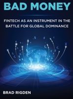 Bad Money: FinTech as an Instrument in the Battle for Global Dominance 9655180077 Book Cover