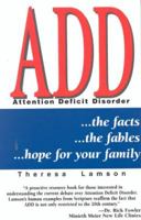 ADD, the Facts, the Fables: Hope for Your Family 1563841215 Book Cover