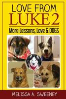 Love from Luke 2: More Lessons, Love & Dogs 1513641042 Book Cover