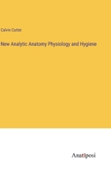 New Analytic Anatomy Physiology and Hygiene 3382805294 Book Cover