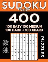 Sudoku Book 400 Puzzles, 100 Easy, 100 Medium, 100 Hard and 100 Extra Hard: Sudoku Puzzle Book With Four Levels of Difficulty To Improve Your Game 1544955006 Book Cover
